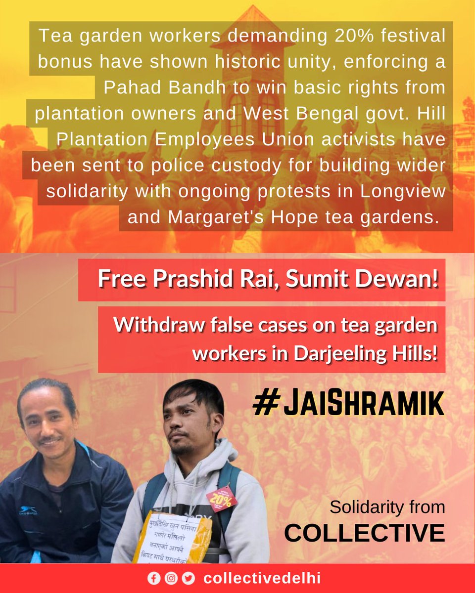 COLLECTIVEDelhi's tweet image. Tea garden workers demanding 20% Bonus have shown historic unity, enforcing a Pahad Bandh to win basic rights from plantation owners and West Bengal govt. Hill Plantation Employees Union activists have been sent to police custody. #JaiShramik
