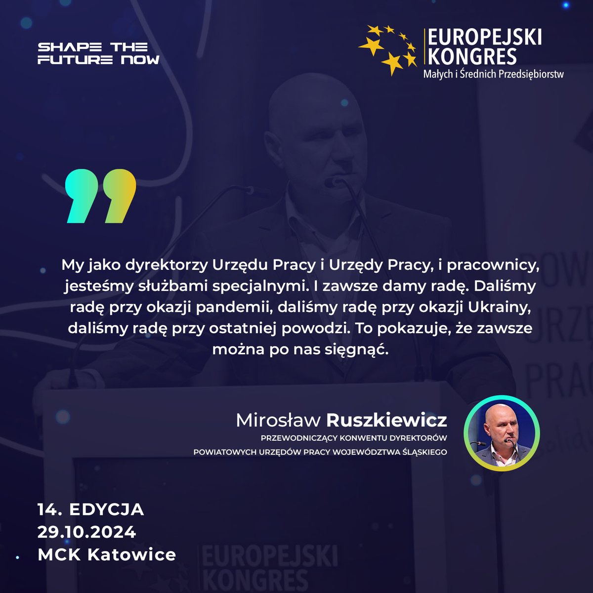 Mirosław Ruszkiewicz, Przewodniczący Konwentu Dyrektorów Powiatowych Urzędów Pracy Województwa Śląskiego, podkreśla, że Urzędy Pracy oraz ich pracownicy pełnią rolę „służb specjalnych,” zawsze gotowych do działania.