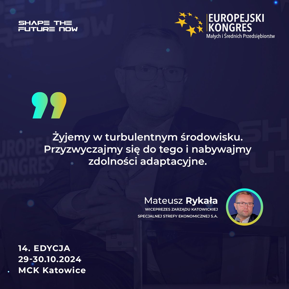 Mateusz Rykała, Wiceprezes Zarządu <a href="/KatowickaSSE/">KSSE S.A.</a>, podkreśla, że żyjemy w niestabilnym środowisku i powinniśmy się do tego przyzwyczaić, rozwijając umiejętności adaptacyjne, aby lepiej radzić sobie z ciągłymi zmianami.