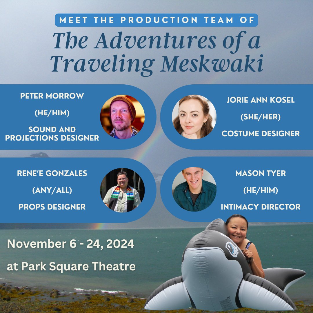 fullcirclethr's tweet image. Check out the Production Team of THE ADVENTURES OF A TRAVELING MESKWAKI by Oogie_Push!  

Get your tickets NOW. All performances Pay as You Are Able  fullcircletheatermn.org/tickets 

Running November 6 - 24, 2024 at Park Square Theatre  #fullcircletheater #taoatm #twincitiestheater