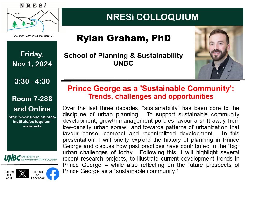 UNBC_NRESi's tweet image. NRESi Friday Colloquium:
Prince George as a ‘Sustainable Community’: Trends, challenges and opportunities
Date: Friday, November 1, 2024 – 3:30pm-4:30pm
Location: Room 7-238 and Online
More details available at: www2.unbc.ca/nres-institute…