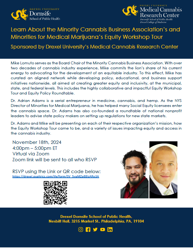 RSVP to our upcoming Speaker Series with Mike Lomuto, Board Chair of <a href="/MinCannBusAssoc/">Minority Cannabis Business Association (MCBA)</a>, and Dr. Adrian Adams, NY State Director of <a href="/m4mmunited/">Minorities4MedicalMJ</a>.  
Click here to RSVP: drexel.qualtrics.com/jfe/form/SV_5v…
