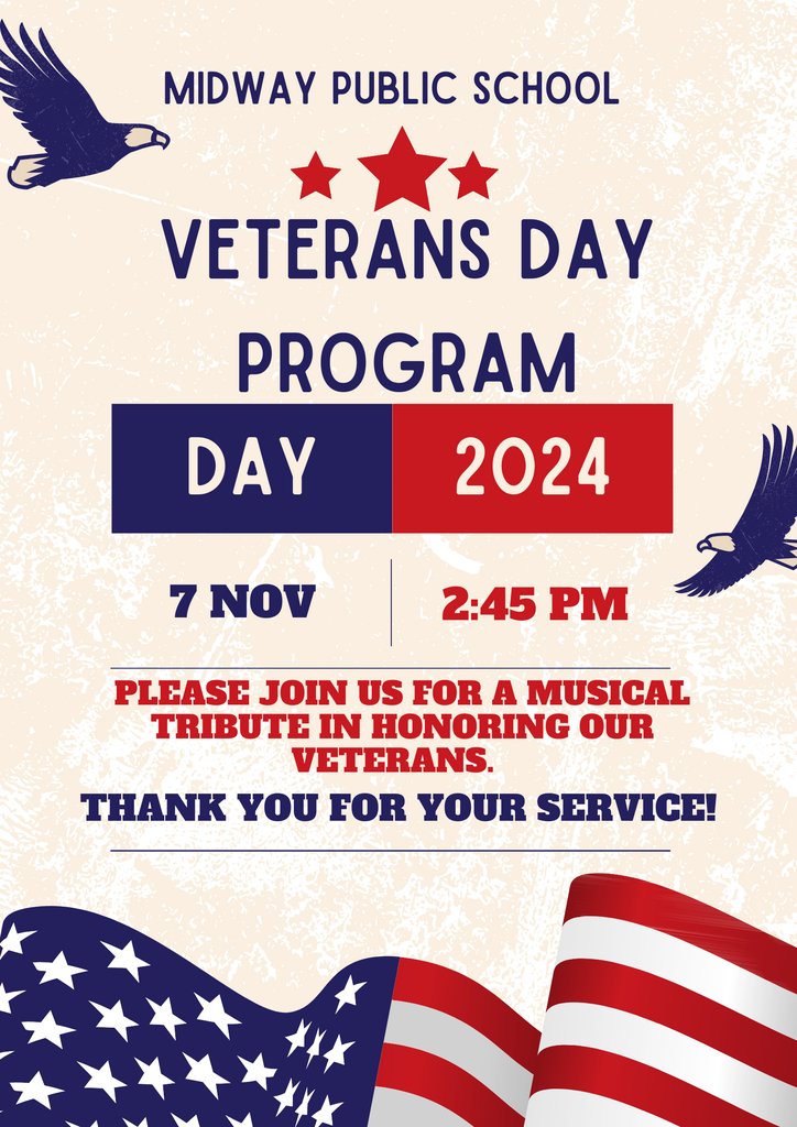 Midway's Veterans Day Program is Nov 7 at 2:45 PM.  All are invited to attend.