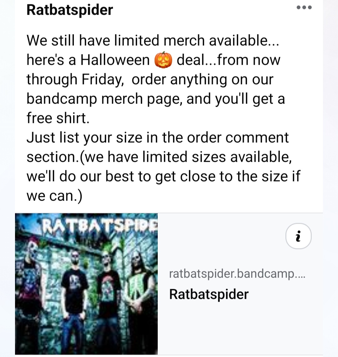 Halloween 🎃 deal 
Buy anything from our merch page, and get a free shirt. Now through Friday 
ratbatspider.bandcamp.com/merch