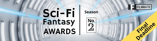ScreenwritingCommunity.net (@csexpo) on Twitter photo Filmmatic Sci-Fi Fantasy Awards
Last Chance to Enter Your Sci-Fi/Fantasy Project
Final Deadline 10/31
Do you have an edgy science-fiction drama, an epic fantasy adventure, or anything in-between?  We want to see your feature script, TV pilot or short work.   We're accepting all Filmmatic Sci-Fi Fantasy Awards
Last Chance to Enter Your Sci-Fi/Fantasy Project
Final Deadline 10/31
Do you have an edgy science-fiction drama, an epic fantasy adventure, or anything in-between?  We want to see your feature script, TV pilot or short work.   We're accepting all