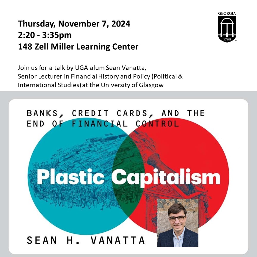 Sean Vanatta (@seanvanatta) on Twitter photo Athens and <a href="/UGAHistory/">UGA History Dept</a> friends: I'll be giving a talk next week about my book Plastic Capitalism. It's the story of the rise of credit cards and long-running legal and political efforts to make them safe.(Also of interest to <a href="/UGASchoolofLaw/">UGA School of Law</a> <a href="/TerryCollege/">Terry College | UGA</a> <a href="/UGA_SPIA/">School of Public & International Affairs | UGA</a>) See you there! Athens and <a href="/UGAHistory/">UGA History Dept</a> friends: I'll be giving a talk next week about my book Plastic Capitalism. It's the story of the rise of credit cards and long-running legal and political efforts to make them safe.(Also of interest to <a href="/UGASchoolofLaw/">UGA School of Law</a> <a href="/TerryCollege/">Terry College | UGA</a> <a href="/UGA_SPIA/">School of Public & International Affairs | UGA</a>) See you there!