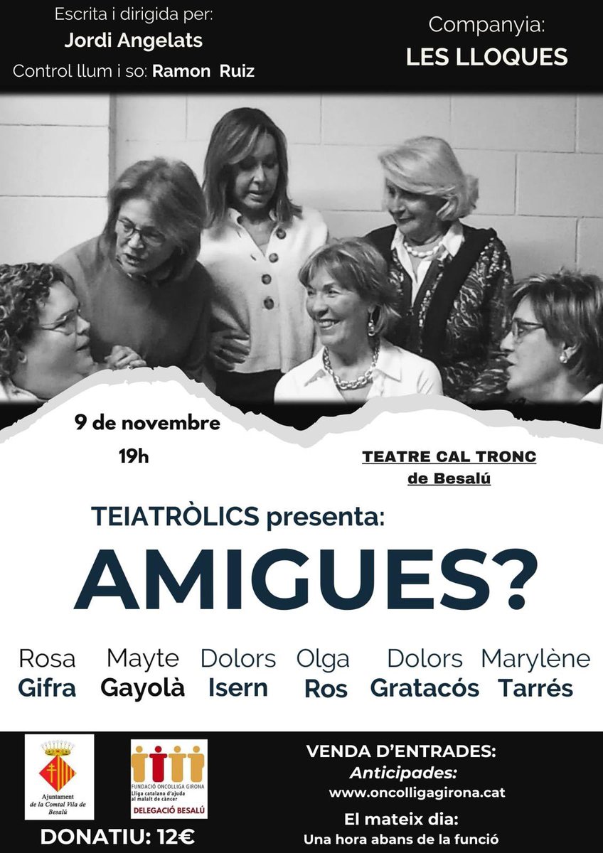 Teiatròlics presenta AMIGUES?
🎭Teatre solidari amb la Companyia “Les Lloques”
- Vols saber que passa quan 6 amigues es troben en un sopar? -
- VINE i riuràs 🤣!
El 9 de novembre al Teatre Cal Tronc de #Besalú 
<a href="/Aj_Besalu/">Ajuntament de Besalú</a> <a href="/OncolligaGi/">Oncolliga Girona</a> <a href="/tguino/">Teregés🎗️</a> <a href="/jhurtos/">Jordi Hurtós</a> <a href="/jbatlle3/">Jesús Batlle Auguet</a> <a href="/lluisguino/">Lluís Guinó Subirós</a>