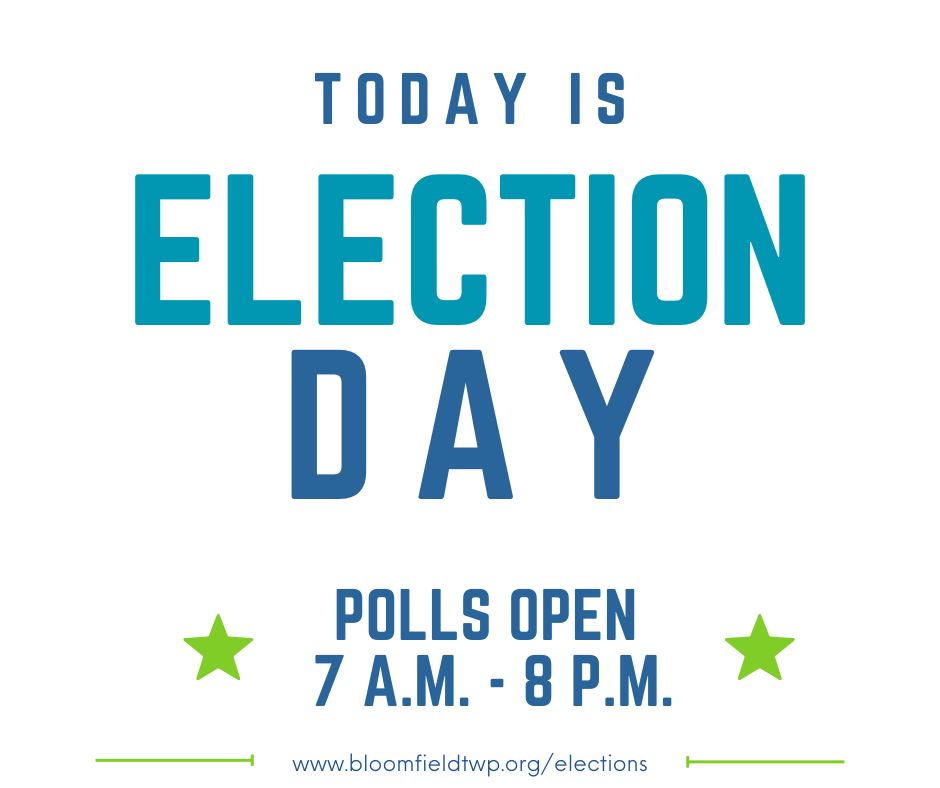 Today  is Election Day! To see sample ballots, polling locations, and more, visit bloomfieldtwp.org/elections.