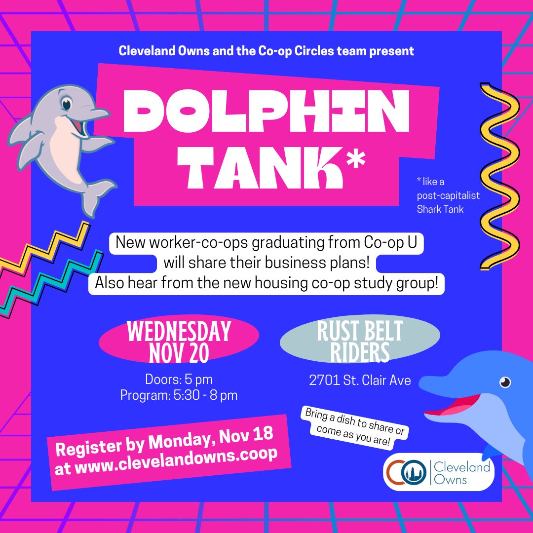 Cleveland Owns (@cleveland_owns) on Twitter photo Join us and the Co-op Circles planning team for Dolphin Tank (aka post-capitalist Shark Tank 🤣), as new worker-co-ops graduating Co-op U share their business plans. New co-ops working with <a href="/CoopDayton/">Co-op Dayton</a> and <a href="/CoopCincy/">Co-op Cincy</a> will present as well! Join us and the Co-op Circles planning team for Dolphin Tank (aka post-capitalist Shark Tank 🤣), as new worker-co-ops graduating Co-op U share their business plans. New co-ops working with <a href="/CoopDayton/">Co-op Dayton</a> and <a href="/CoopCincy/">Co-op Cincy</a> will present as well!