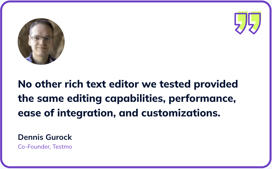 ckeditor's tweet image. Looking to integrate a #RichTextEditor that documents, records, and collaborates inside your app? Find out how @testmoapp, a leading unified test management platform, became more productive with #CKEditor 5. bit.ly/3TrKbnu