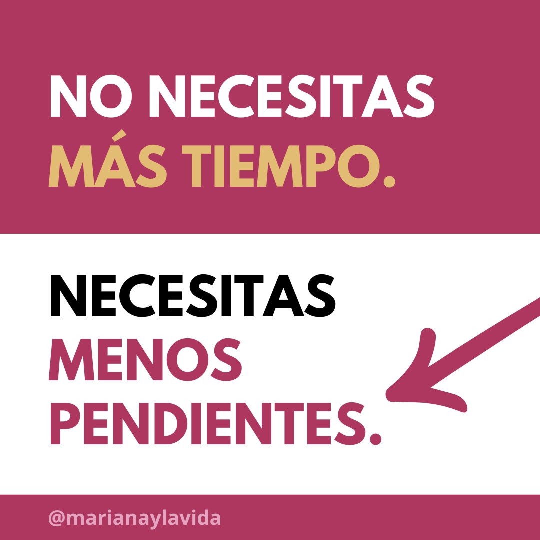 Hagan una plana de: No necesito más tiempo, necesito menos pendientes. 
(Y luego síganme y vean mis videos para aprender cómo tener menos pendientes 😉).
youtube.com/@marianaylavida