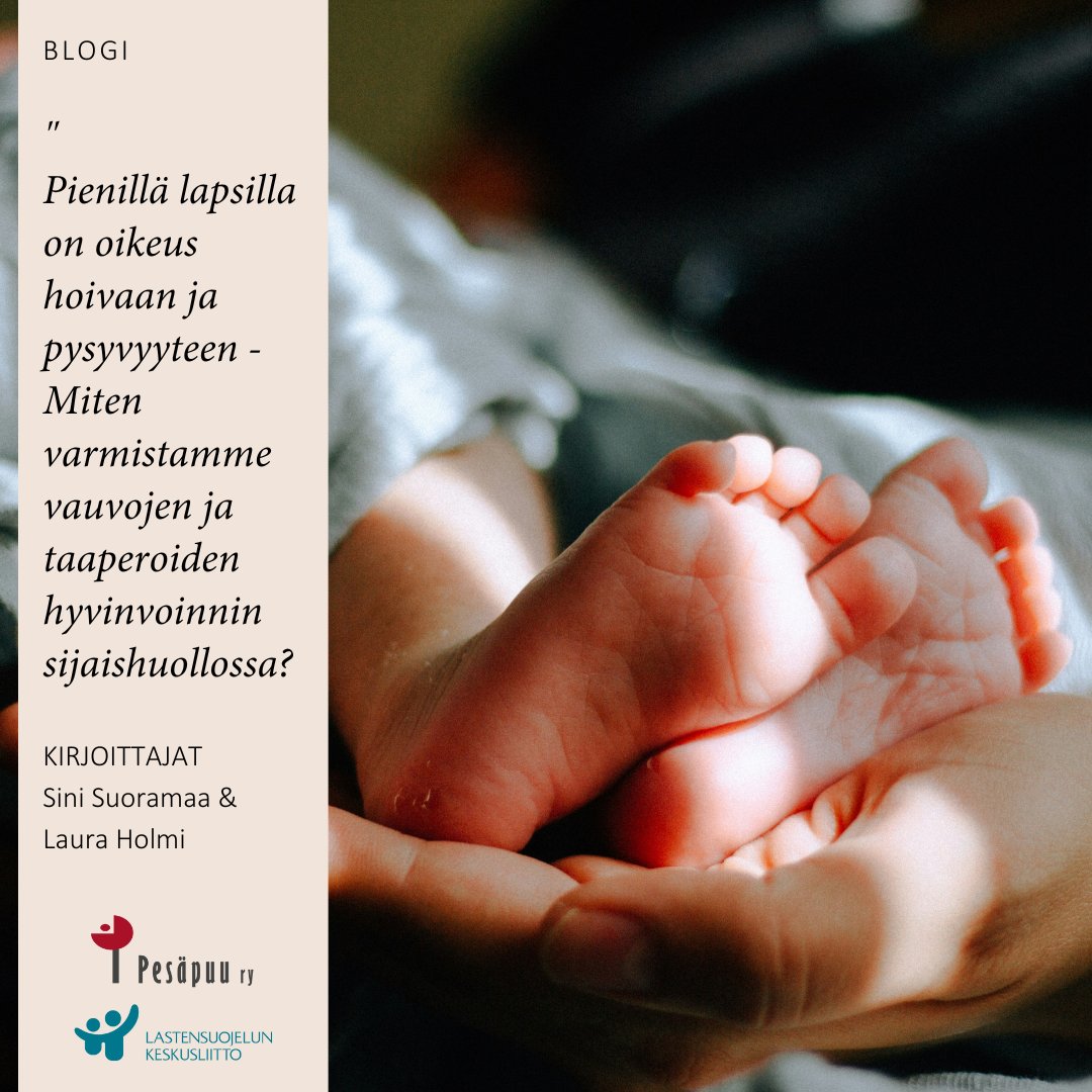 Blogitekstin "Pienillä lapsilla on oikeus hoivaan ja pysyvyyteen - Miten varmistamme vauvojen ja taaperoiden hyvinvoinnin sijaishuollossa?" ovat kirjoittaneet erityisasiantuntijat Sini Suoramaa Pesäpuusta ja Lastensuojelun Keskusliiton Laura Holmi. 1/2