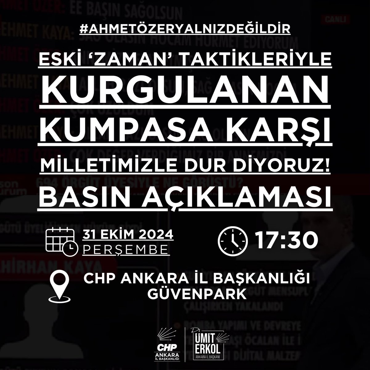 chpevren's tweet photo. 📢 BASIN AÇIKLAMASI
Eski “zaman” taktikleriyle kurgulanan kumpasa karşı milletimizle DUR diyoruz!
#AhmetÖzerYalnızDeğildir

🗓️ 31 Ekim Perşembe (Bugün)
🕓 17:30
📍 Ankara İl Başkanlığı Binası Önü https://t.co/do0du1ZU5t