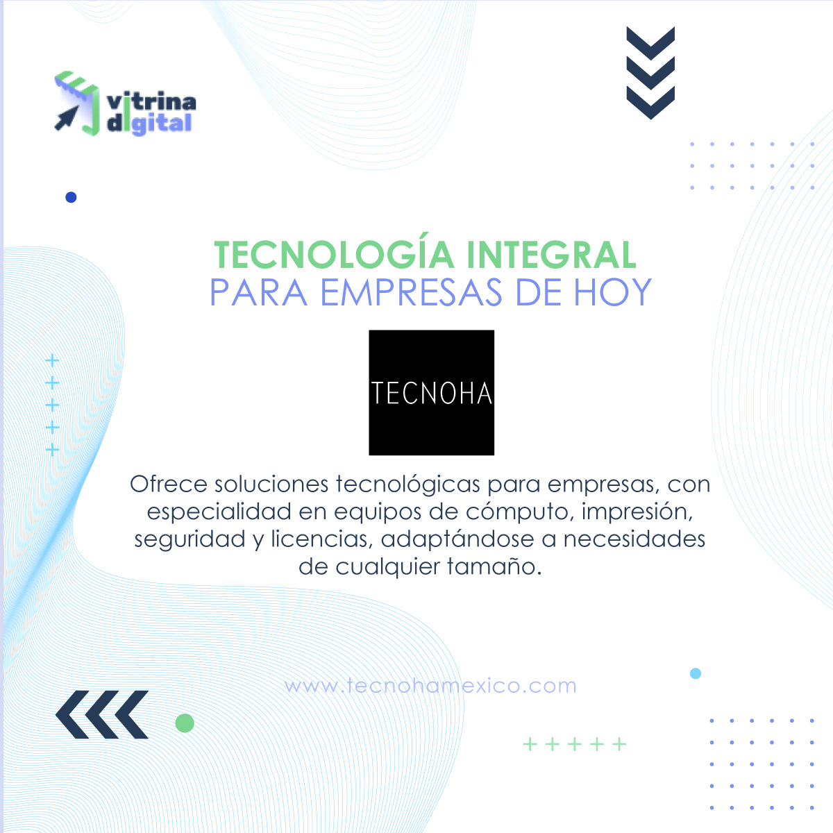 Tecnoha ofrece soluciones tecnológicas para empresas como:
➡️ cómputo empresarial
➡️ consumibles originales
➡️ electrónica de consumo
➡️ licenciamiento y virtualización
➡️ redes y telecomunicaciones
➡️ soluciones de seguridad
➡️ terminales portátiles
Info:vitrina.clutig.com