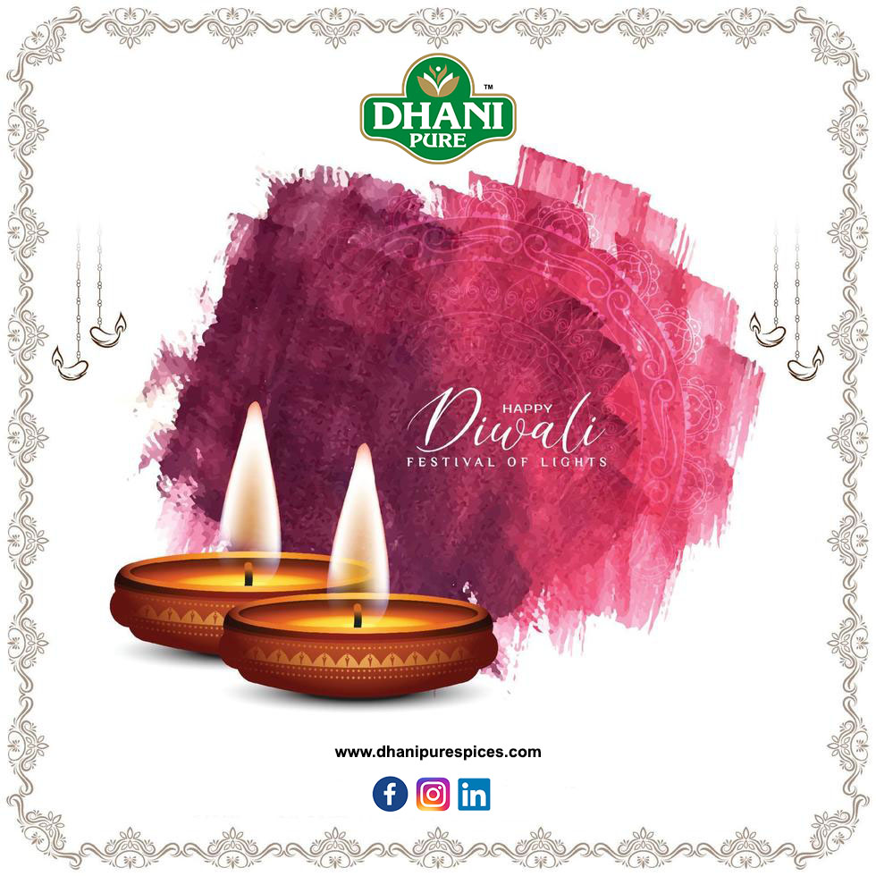 Wish you a very Happy Diwali!

This day marks the arrival of victory over the evil at its home, bringing lots of prosperity and joy around.

May this day bring to your lives lots of richness with the wishes of Dhani Pure Spices and family!
