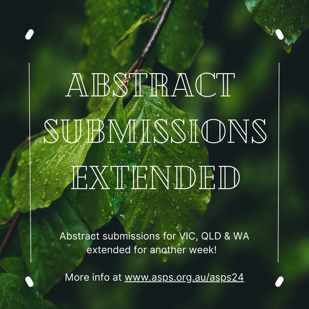 Still time to be share your research 🌱🍃
Abstract submissions for VIC, QLD and WA have been extended. New deadlines available at asps.org.au/asps24