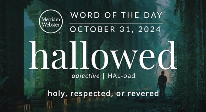 Merriam-Webster Word of the Day October 31, 2024   'hallowed' adjective | HAL-oad "holy, respected, or revered" Background Image: A person walking in a forest