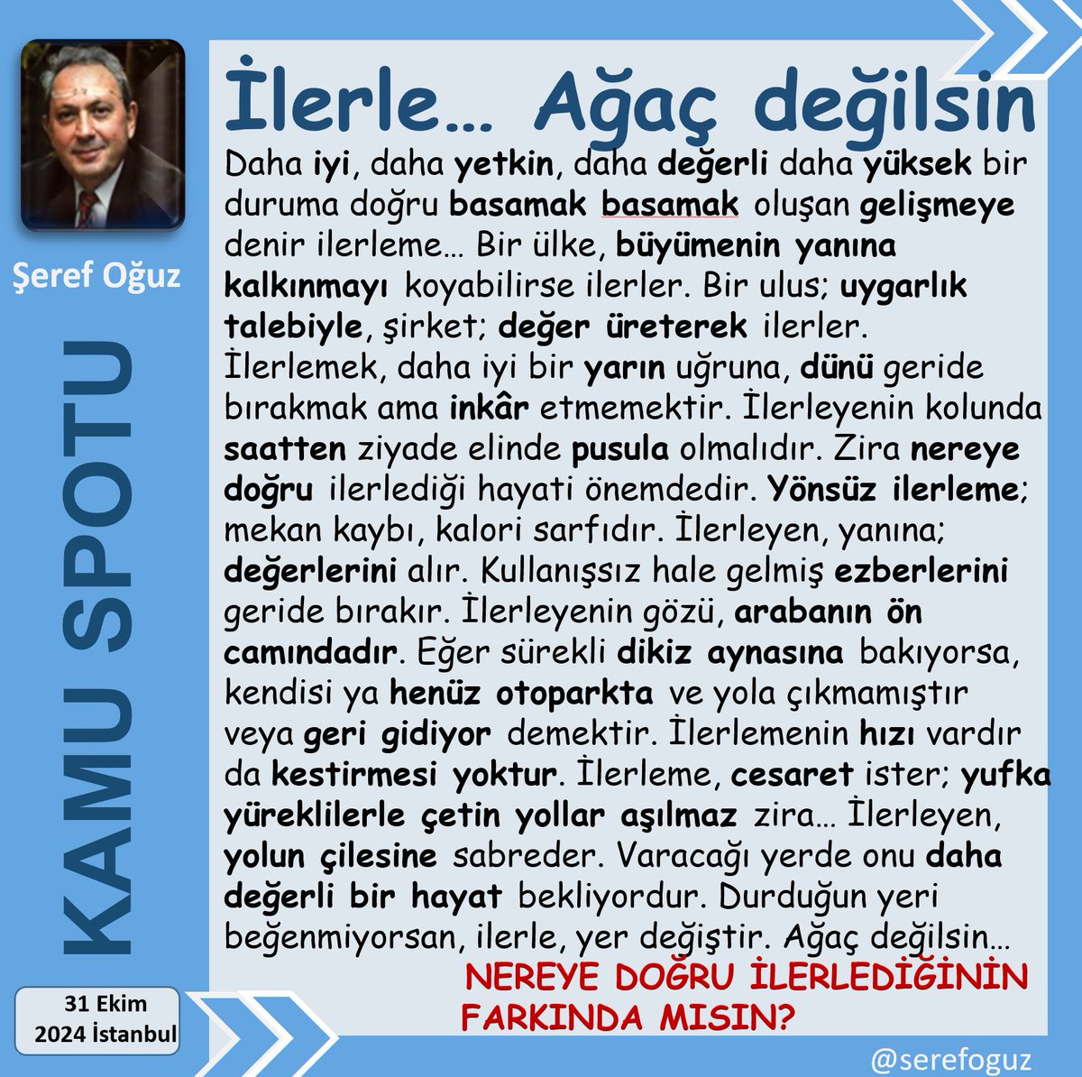 serefoguz's tweet photo. İLERLEMENİN 5 KRİTİK ADIMI
1- Yol açık, yola çık…
2- Kolunda saat, elinde pusula olsun.
3-Dünü geride bırak, yanına yarını al.
4-Yoluna, yoldaşına sadık ol.
5-Yolun çilesine sabrederken; hızını koru...
#KamuSpotu #SerefOguz_KamuSpotu
#ilerle #ağaç #yol #saat #pusula @serefoguz