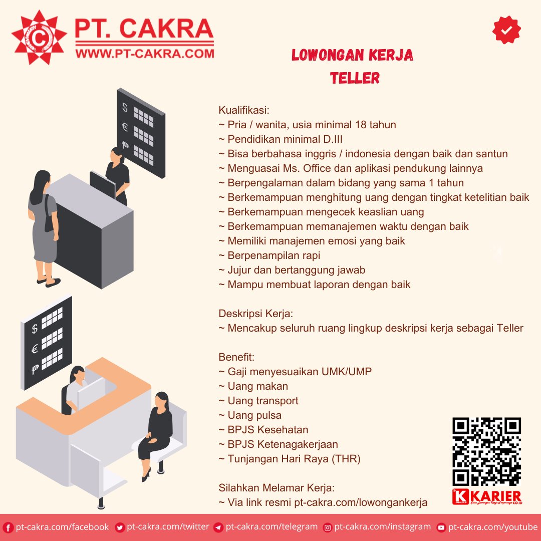 Lowongan Kerja Sebagai Teller

Kualifikasi:
~ Pendidikan minimal D.III
~ Bisa berbahasa inggris / indonesia
~ Berkemampuan menghitung uang dengan tingkat ketelitian baik
~ Jujur dan bertanggung jawab

Apply:
~ Via link resmi pt-cakra.com/lowongankerja