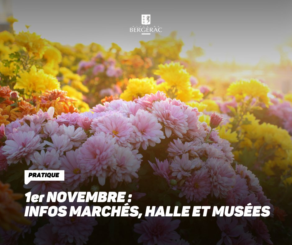 Demain, c'est le 1er novembre.

En ce jour férié, retrouvez toutes les infos pratiques sur les marchés de la Madeleine et aux chrysanthèmes, la Halle et les musées de #Bergerac.

Toutes les infos 👉 bgc24.fr/JTygB