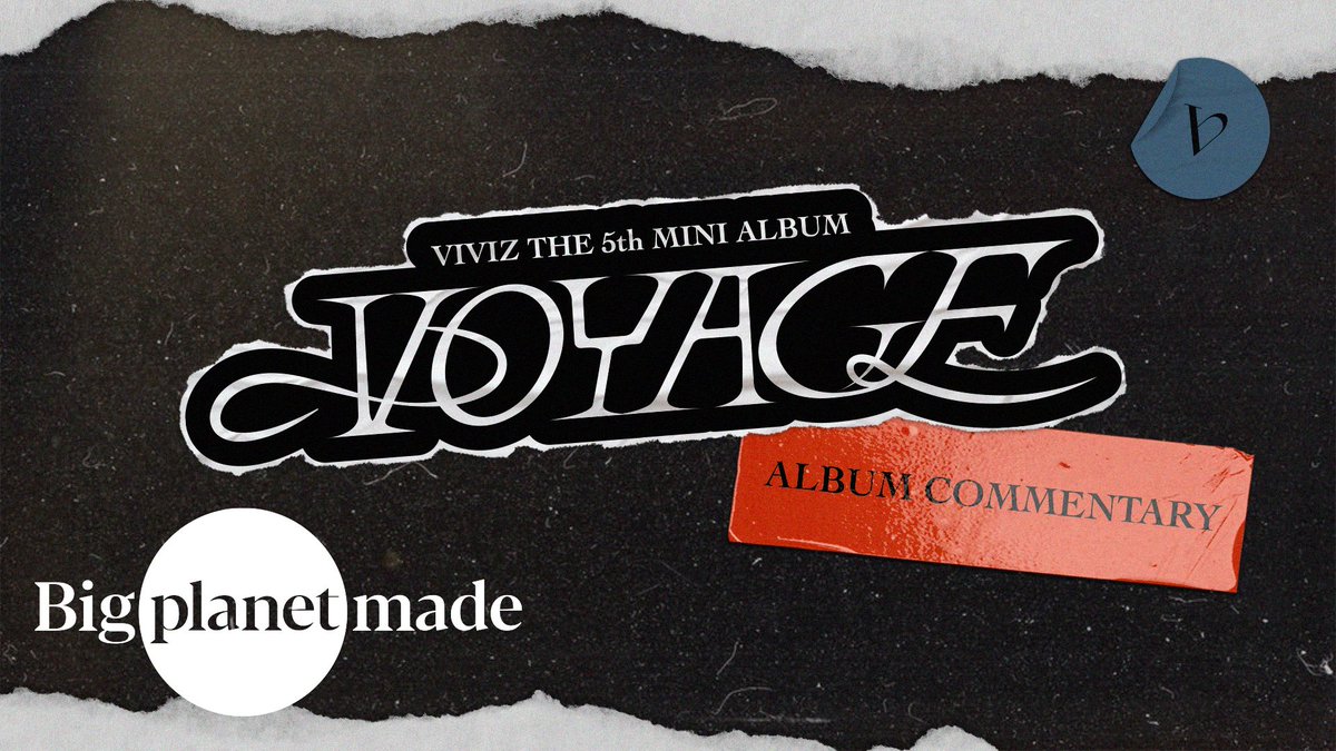 VIVIZ The 5th Mini Album
'VOYAGE'

ALBUM COMMENTARY

🔗 youtu.be/6GnD0zf4cMY

2024. 11. 7. 6PM (KST)

#VIVIZ #비비지
#EUNHA #은하
#SINB #신비
#UMJI #엄지
#VOYAGE
#BPM #BigPlanetMade