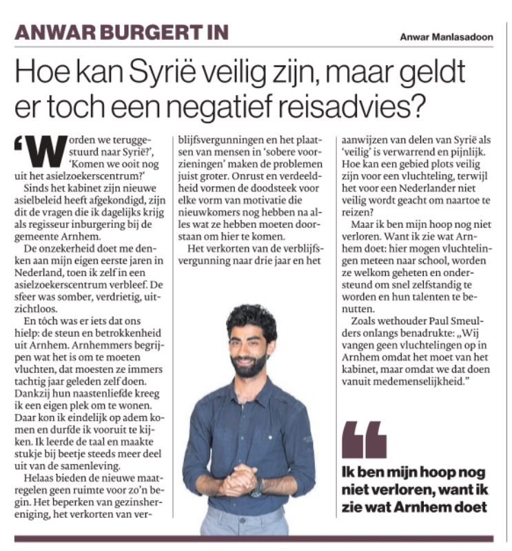 Gevluchte mensen willen wij in Arnhem zo snel mogelijk mee laten doen.

Dat leidt tot getalenteerde zorgverleners, loodgieters en in dit geval, columnisten van de Gelderlander.

Bedankt voor de hoopvolle woorden Anwar!