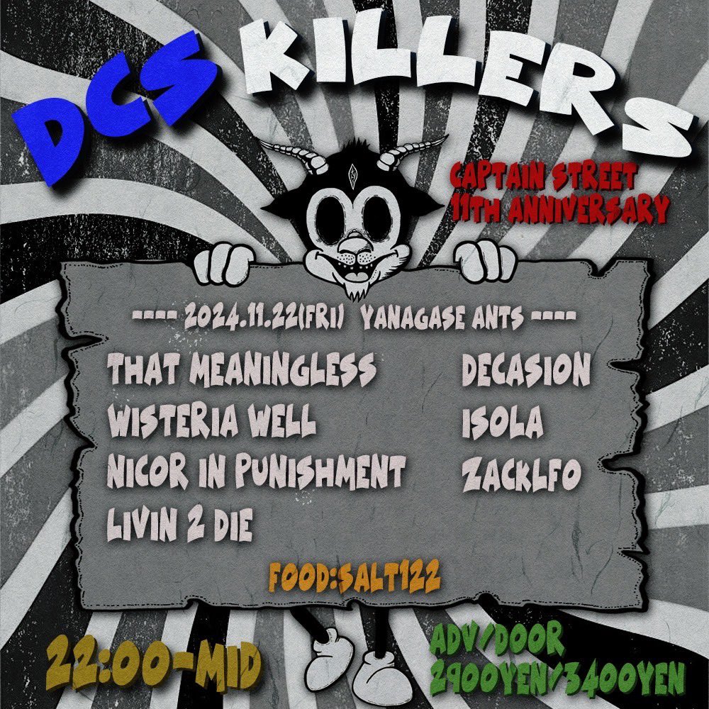ThatMeaningLess's tweet photo. 🔥New show Added 🔥

11/22(fri) 柳ヶ瀬ants
"D.C.S KILLERS"
~CAPTAIN STREET 11th Anniversary~

OPEN 22:00 / CLOSE MID
ADV ¥2,900 / DOOR ¥3,400 (+1D)

-ACT-
That MeaningLess
DECASION
ISOLA
ZACKLFO
L2D
NICOR in Punishment
WISTERIA WELL

-FOOD-
SALT122 https://t.co/fzcbBJL4vB