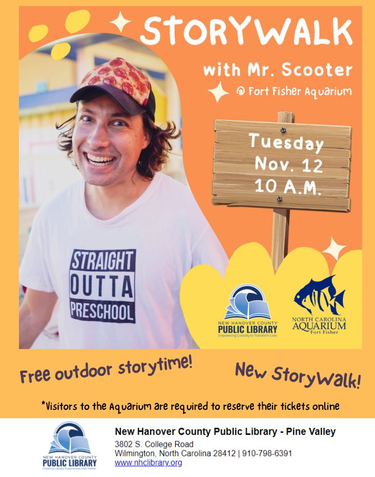 Bring the whole family for a heartwarming and inspiring Storywalk with Mr. Scooter! 
New Hanover County Public Library and NC Aquarium at Fort Fisher are partnering for this event. 
Tuesday, November 12 at 10AM at the NC Aquarium at Fort Fisher.
