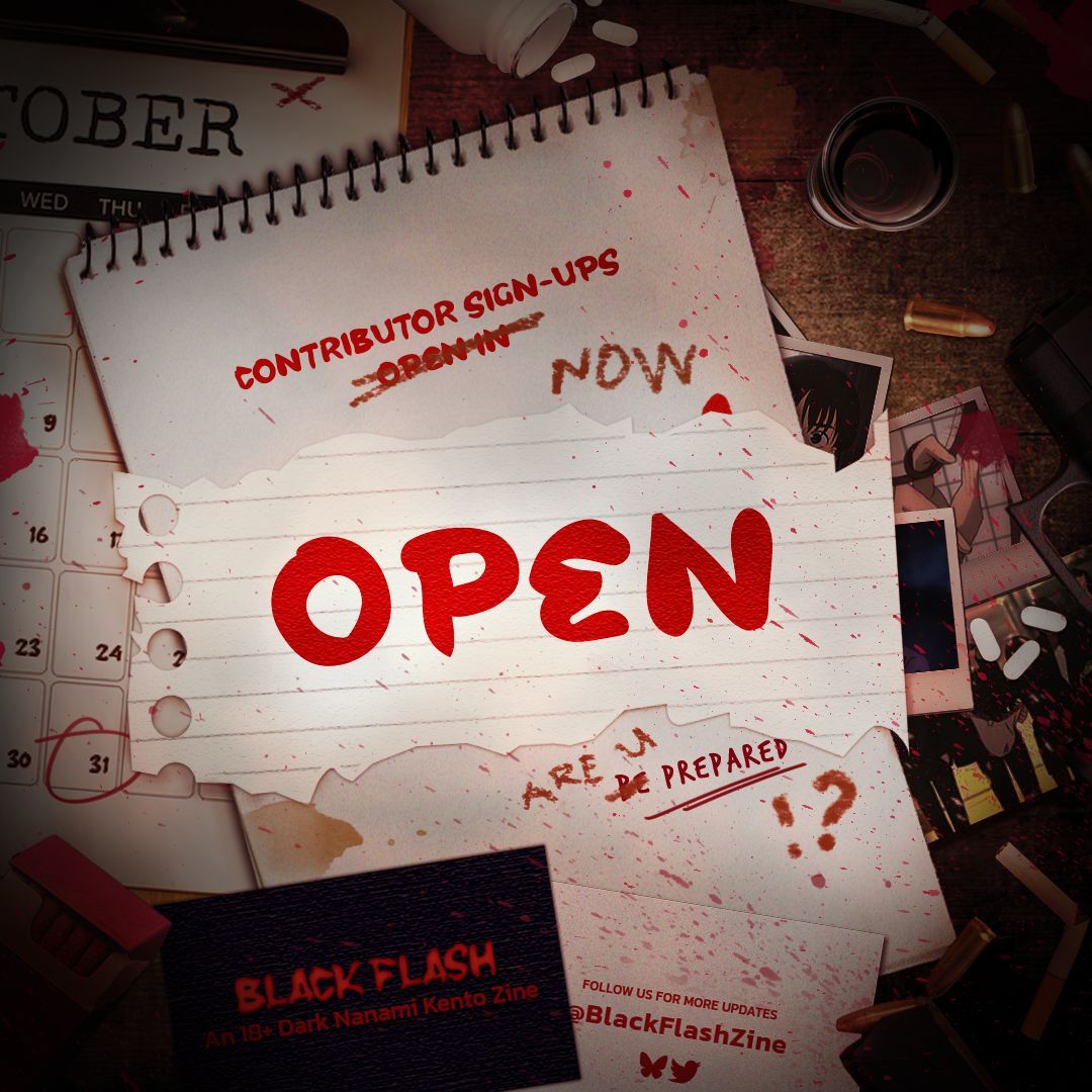 👔 CONTRIBUTOR SIGN-UPS OPEN 👔 

It's time to suit up! 

Black Flash: An 18+ Dark Nanami Kento Zine Contributor Sign-ups are now open until November 21st 11:59pm EST. 

All who apply will be able to join the zine! Emails will be sent out at the end of the sign-up period.

🔗 ⤵️