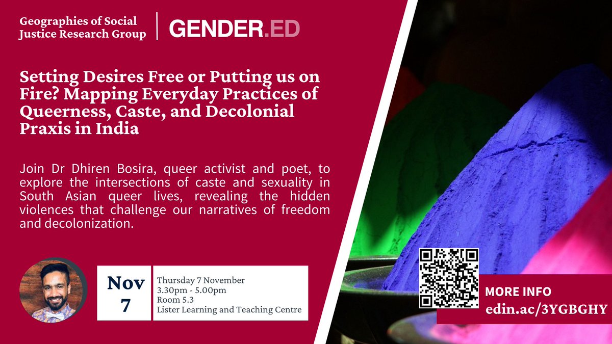 GENDER.ED @ University of Edinburgh (@uoe_gender_ed) on Twitter photo We are delighted to be co-badging the following event with @GOSJ_RG
Setting Desires Free or Putting us on Fire? Mapping Everyday Practices of Queerness, Caste, and Decolonial Praxis in India, with <a href="/dhirenborisa/">dhiren borisa</a>
7 Nov, 3.30-5pm
Visit: edin.ac/3YGBGHY We are delighted to be co-badging the following event with @GOSJ_RG
Setting Desires Free or Putting us on Fire? Mapping Everyday Practices of Queerness, Caste, and Decolonial Praxis in India, with <a href="/dhirenborisa/">dhiren borisa</a>
7 Nov, 3.30-5pm
Visit: edin.ac/3YGBGHY