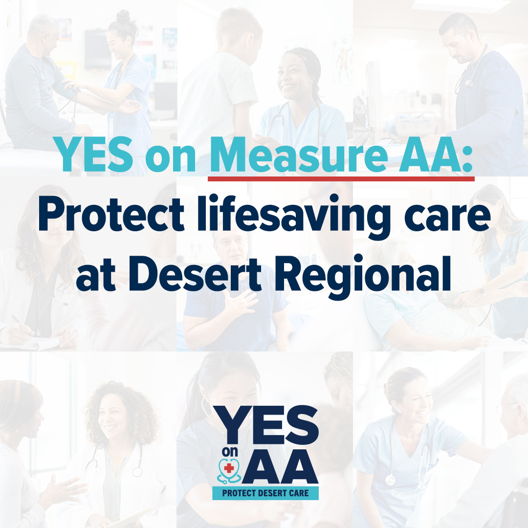 YesMeasureAA's tweet image. Vote YES on Measure AA to protect lifesaving care at Desert Regional Medical Center. Your YES vote means that lifesaving care at Desert Regional is safe from disruptions.