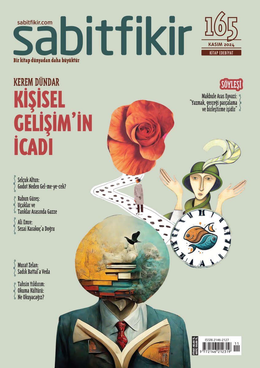 KİŞİSEL GELİŞİM'İN İCADI
✍️ Kerem Dündar

✅Selçuk Altun:
Godot Neden Gel-me-ye-cek?

✅Rabun Güreş:
Uçaklar ve Tanklar Arasında Gazze

✅Ali Emre:
Sezai Karakoç’a Doğru

✅Murat Zelan:
Sadık Battal'a Veda

📚Makbule Aras Eyvazi:
"Yazmak, gerçeği parçalama ve birleştirme işidir"
