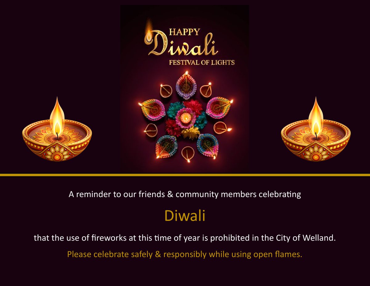 Welland Fire &amp; Emergency Services wishes you a Happy Diwali.

Please celebrate safely and responsibly when using open flames, and remember that fireworks are not permitted at this time of year in the City of Welland.