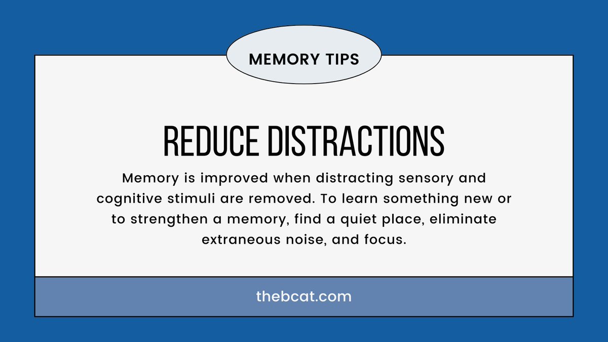 Seeking to improve #memory? Reduce distractions. Memory is improved when distracting sensory and cognitive stimuli are removed. For more memory tips, visit thebcat.com/helpful-tips-t…