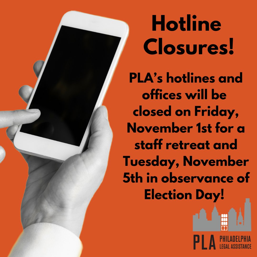 Attention! PLA’s hotlines and offices will be closed on Friday, November 1st, for a staff retreat and  Tuesday, November 5th, in observance of Election Day. Thank you for your understanding!