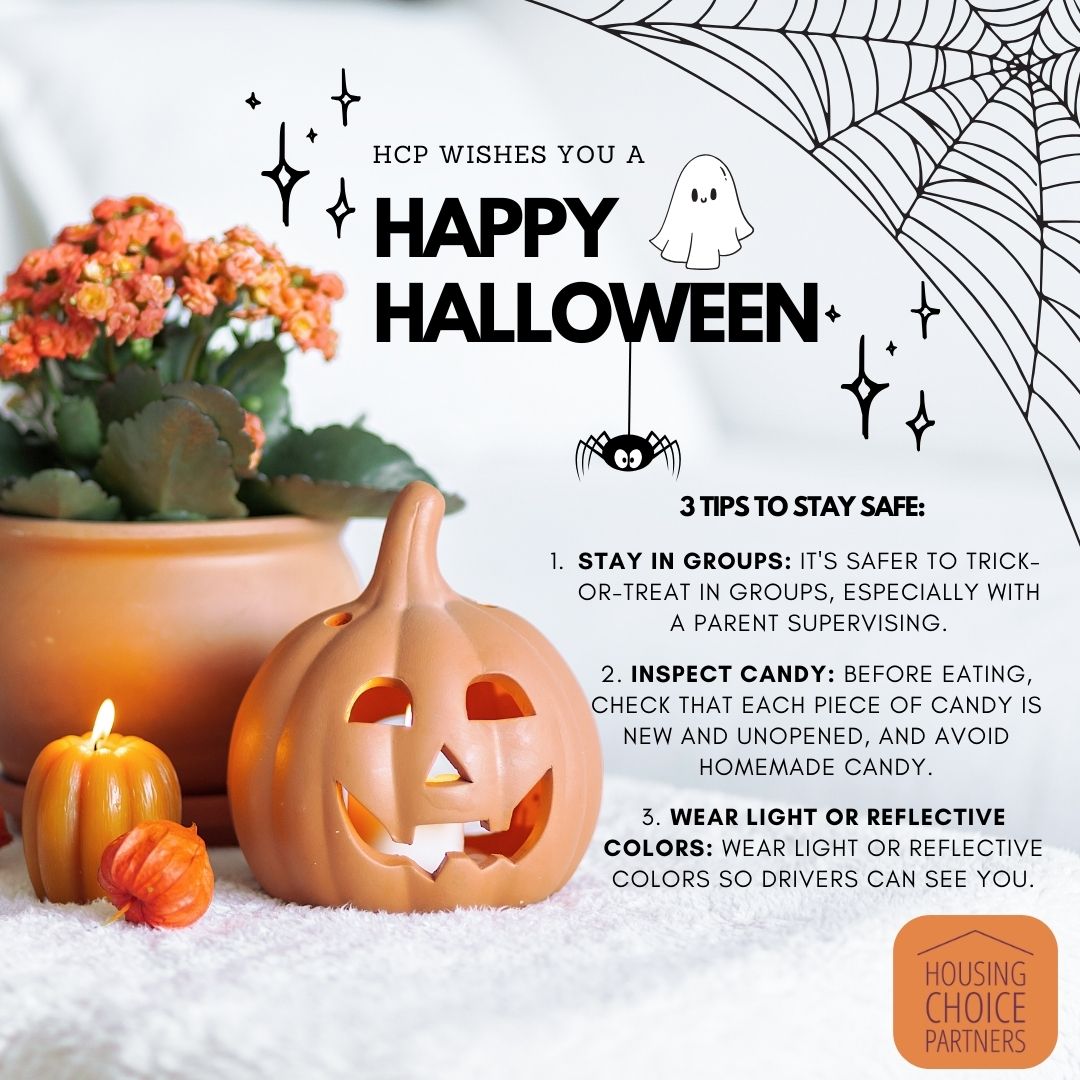 Happy Halloween!
Some helpful tips to have a FUN and SAFE Halloween!