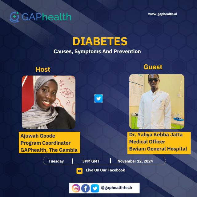 We are delighted to have Dr. Jatta a Medical Officer at Bwiam General Hospital.. We will be talking about the causes, symptoms &amp; prevention of Diabetes. We are very hopeful you will learn a lot as usual.