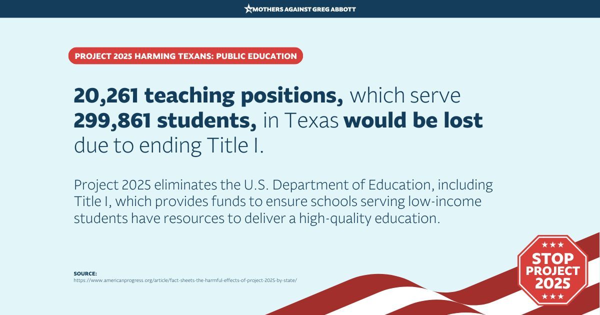 MomsAGAbbott's tweet photo. Texas will lose 20,261 teaching positions which serves 299,861 students in Title 1 schools if Project 2025 is enacted by Trump if he wins.  We need to save public education and vote for Kamala Harris.  #TexasProject2025 #Project2025

DON'T WAIT, VOTE NOW! And bring your loved ones! Texas Early Voting ends Friday, November 1st! Make sure to share this info on your own socials with the social media toolkits under the “Take Action” tab on our website. ✅ #VoteTexas
