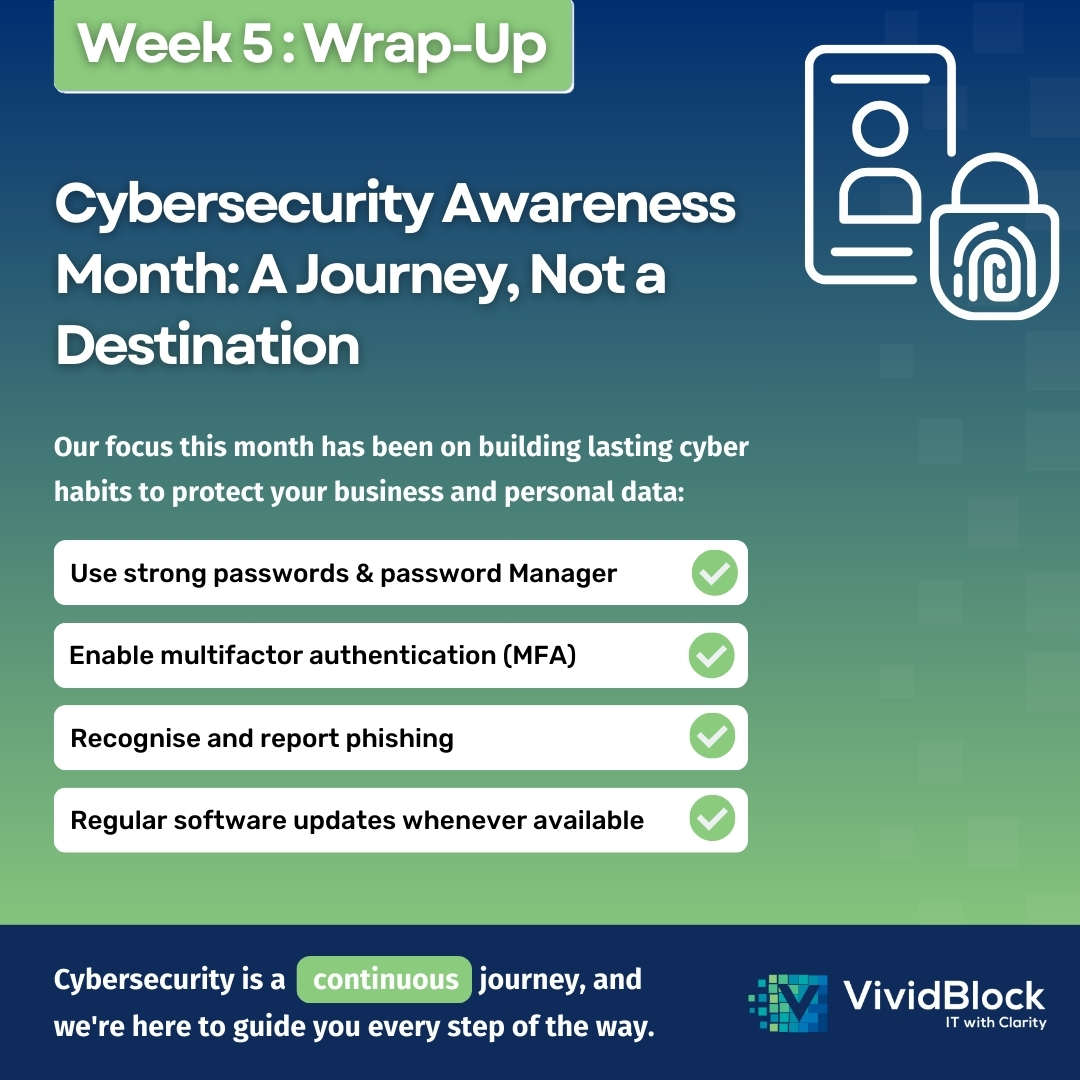 #CyberMonth2024 is ending, but the work continues! This October, we shared tips to help you stay secure with strong passwords, MFA, and more. 

Stay secure beyond October! We’re here to support your business with tailored cybersecurity &amp; IT services.

#VividBlock #ITWithClarity