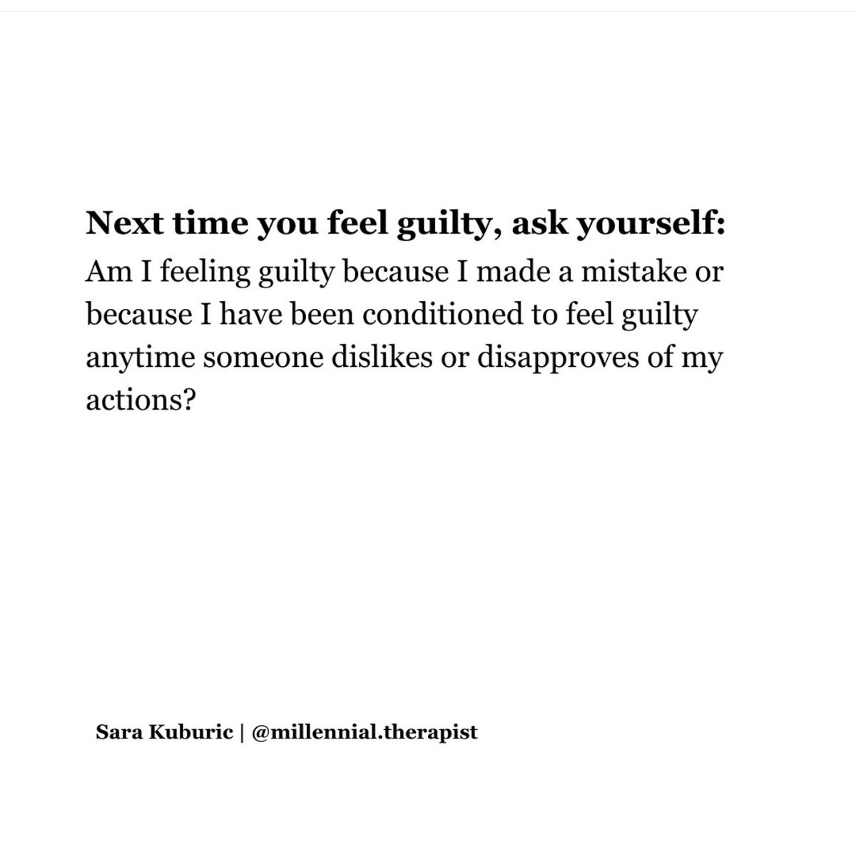 And that’s on feeling guilty for a divorce that only made your life more peaceful…