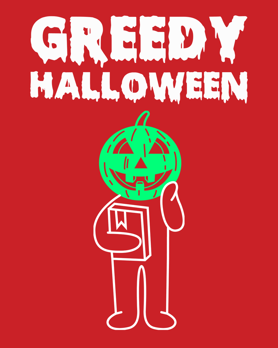 Happy Halloween….. Trick or GREED 🎃📕