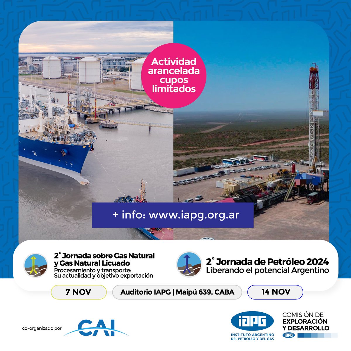 📢 ¡Atención!
El jueves 7 y 14 de noviembre, no te pierdas la 2ª JORNADA DE PETRÓLEO y la 2ª JORNADA DE GAS, organizadas por la Comisión de Producción y Desarrollo de Reservas del IAPG <a href="/IAPG_Info/">IAPG</a> y coorganizadas por el CAI.
🔗 Más info aquí: jornadas.iapg.org.ar/GP/gn.html

¡No faltes!
