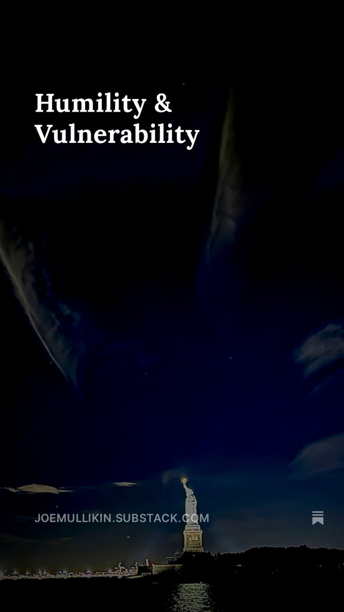 Humility &amp; Vulnerability 
open.substack.com/pub/joemulliki…