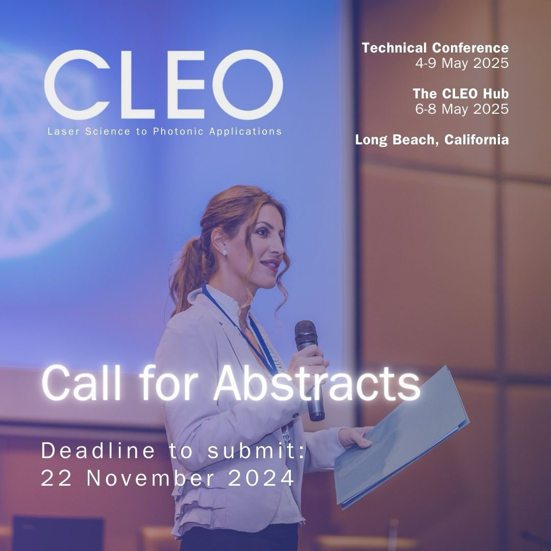 Three weeks until the CLEO abstract deadline!!
submit your paper by 22 November 2024!
cleo2025.abstractcentral.com 
#CLEO2025 #CallForPapers #Quantum #Photonics #Optics