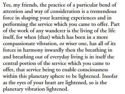 "Insofar as the eyes of your heart are lightened, so is the planetary vibration lightened."

bit.ly/3EDu1R4