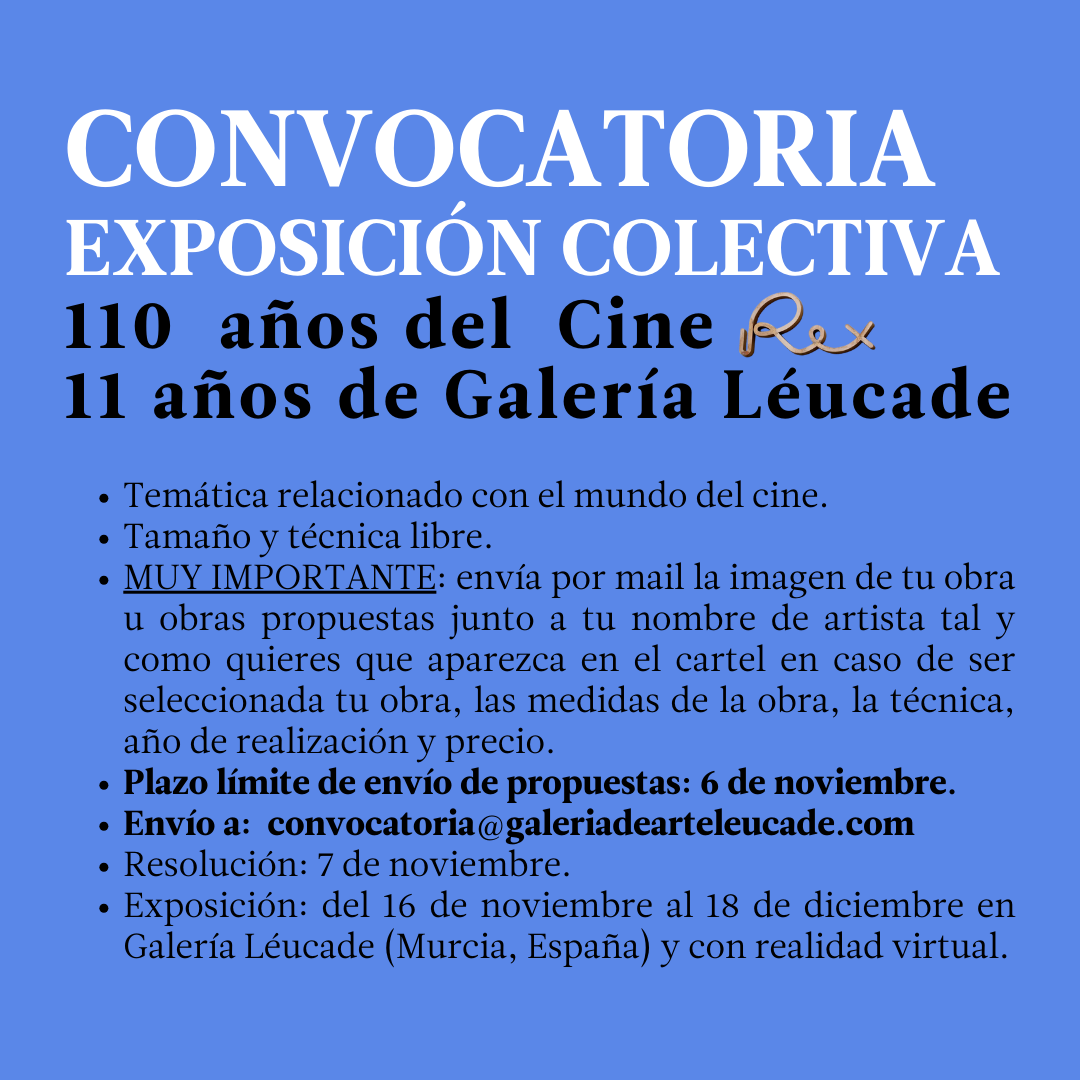 CONVOCATORIA DE EXPOSICIÓN COLECTIVA.

El 31 de octubre de 1914 abrió sus puertas el Cine Rex en Murcia. Coincidiendo con su 110 aniversario y los 11 años de <a href="/galerialeucade/">Galería Léucade</a>, se abre la siguiente convocatoria. Apoyemos a <a href="/CineRexVivo/">Plataforma “Cine Rex Vivo” en Murcia</a>. #convocatoria #callforartists #arteenmurcia