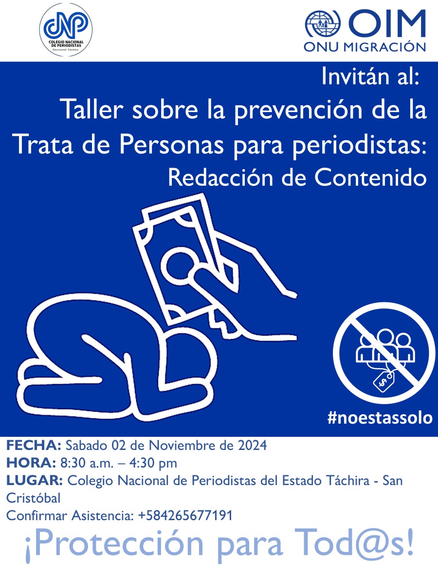 La Organización Internacional para las Migraciones -OIM- y El CNP  Táchira, invitan a los periodistas del Estado al "TALLER SOBRE LA PREVENCIÓN DE LA TRATA DE PERSONAS: REDACCIÓN DE CONTENIDOS".

FECHA: 02.11.2024
HORA: 8:30 am a 4:30 pm
LUGAR: CNP Táchira.

<a href="/cnpven/">cnpven</a>