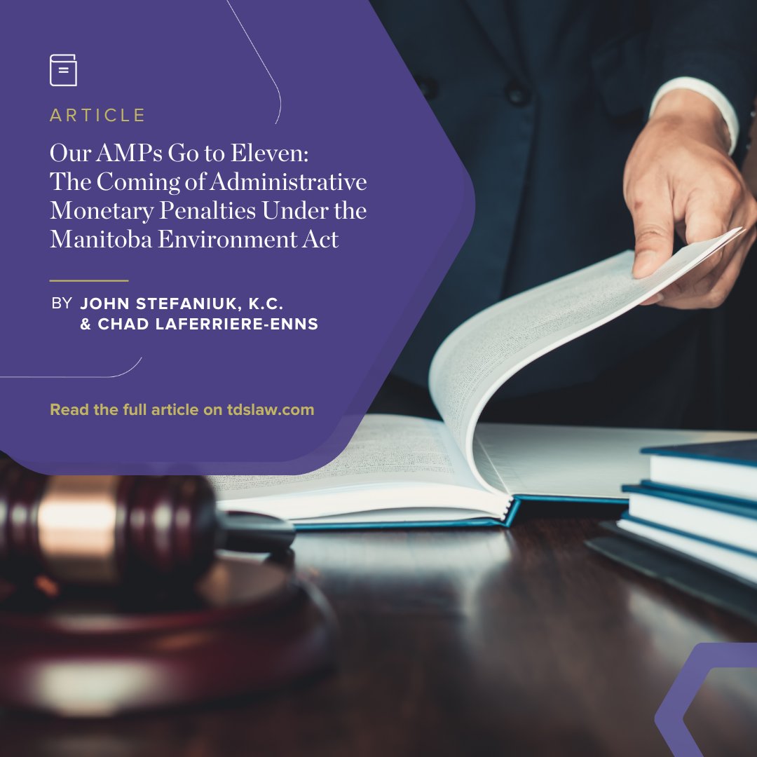 The Manitoba Government is introducing administrative monetary penalties (AMPs) to The Environment Act (Manitoba). What are AMPs? When will they apply? How can you avoid them? What do you do if you are issued an AMP?