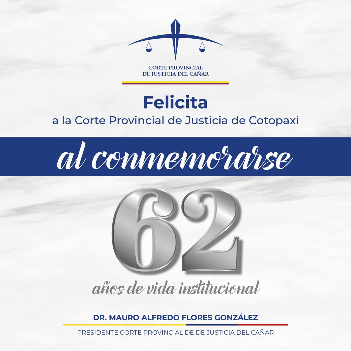 La Corte Provincial de Justicia de Cañar saluda a la <a href="/CorteCotopaxi/">Corte Provincial de Justicia de Cotopaxi</a> en la conmemoración de sus 62 años de creación institucional.