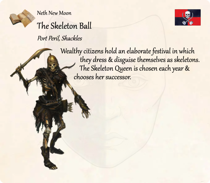 GolarionToday's tweet photo. π Neth New Moon: The Skeleton Ball
#Shackles #PortPeril #SkeletonQueen
https://t.co/6h03NP9fbW
Wealthy citizens hold an elaborate festival in which they dress & disguise themselves as skeletons. The Skeleton Queen is chosen each year & chooses her successor. https://t.co/cOqXchszFq
